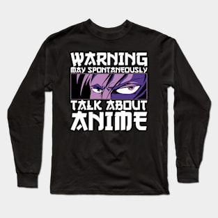 May Spontaneously Talk About Anime Funny Manga Anime Lover Long Sleeve T-Shirt